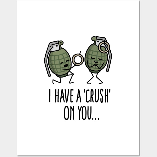 I have a crush on you wedding proposal hand grenade army Wall Art by LaundryFactory